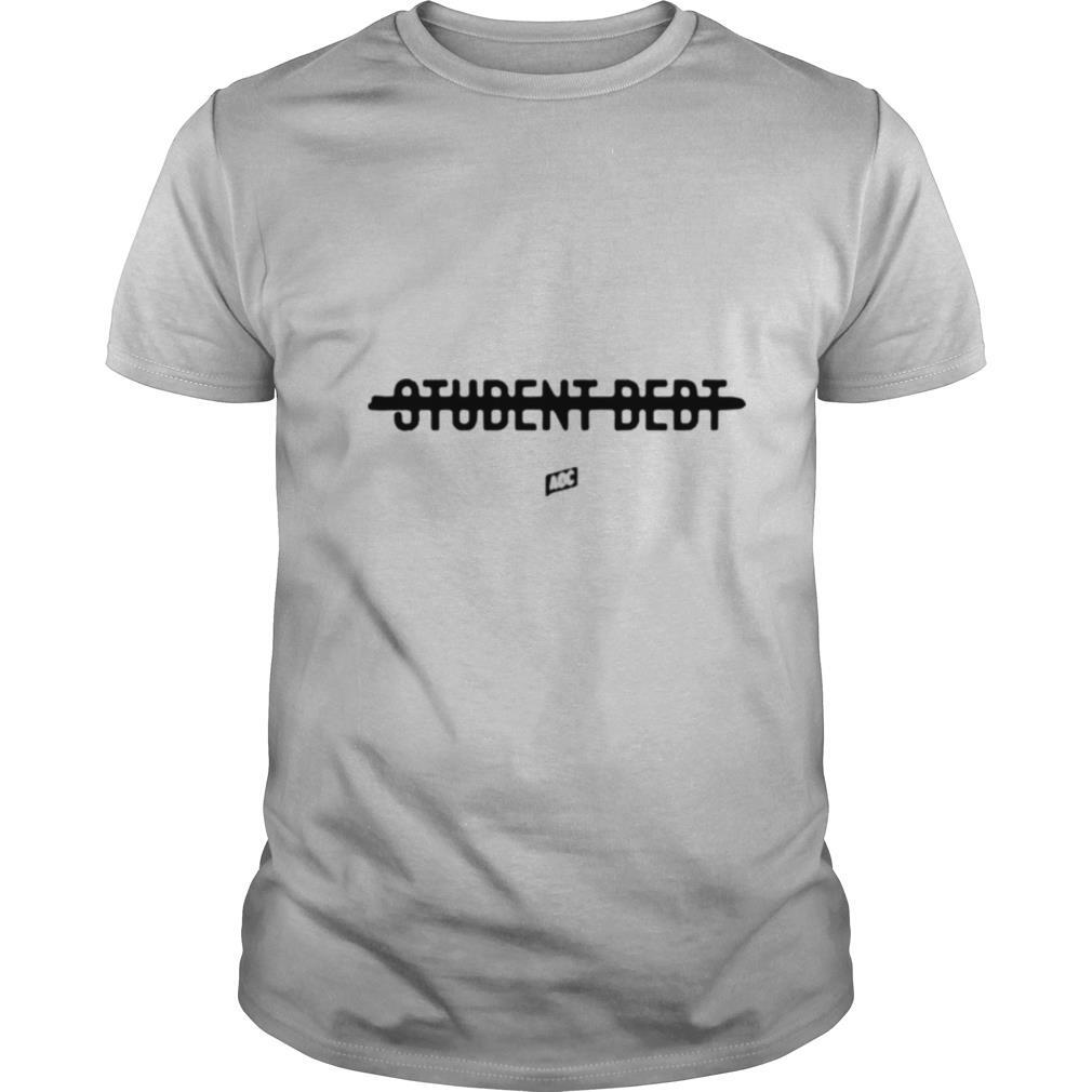 Student Debt AOC shirt