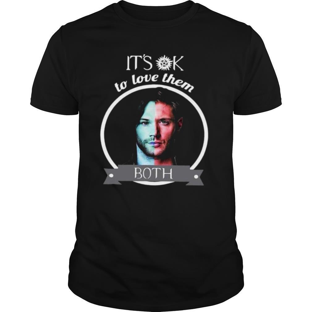 Supernatural Dean Winchester It’s Ok To Love Them Both shirt
