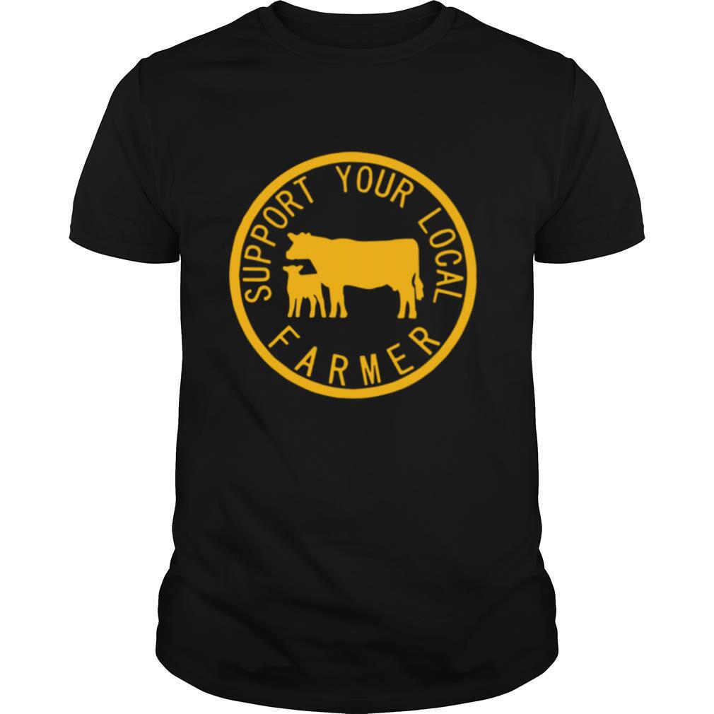Support Your Local Farmer shirt