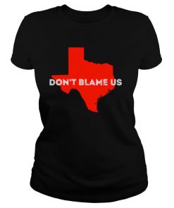 Texas Don't Blame Us Republican Vote 2020 Election shirt