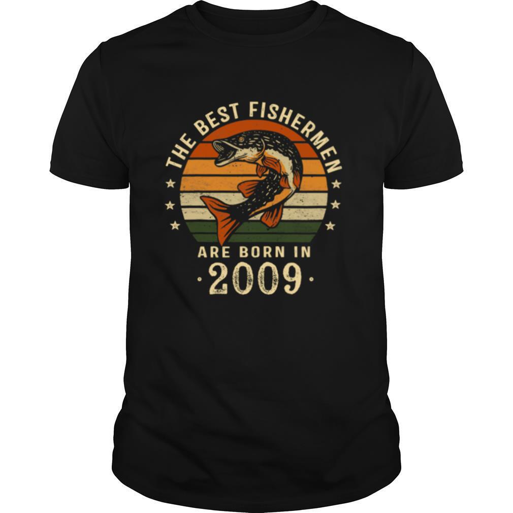 The Best Fishermen Are Born In 2009 11th Birthday Fishing Vintage shirt