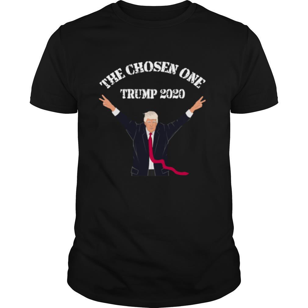 The Chosen One Trump Saying 2020 Election Patriotic shirt