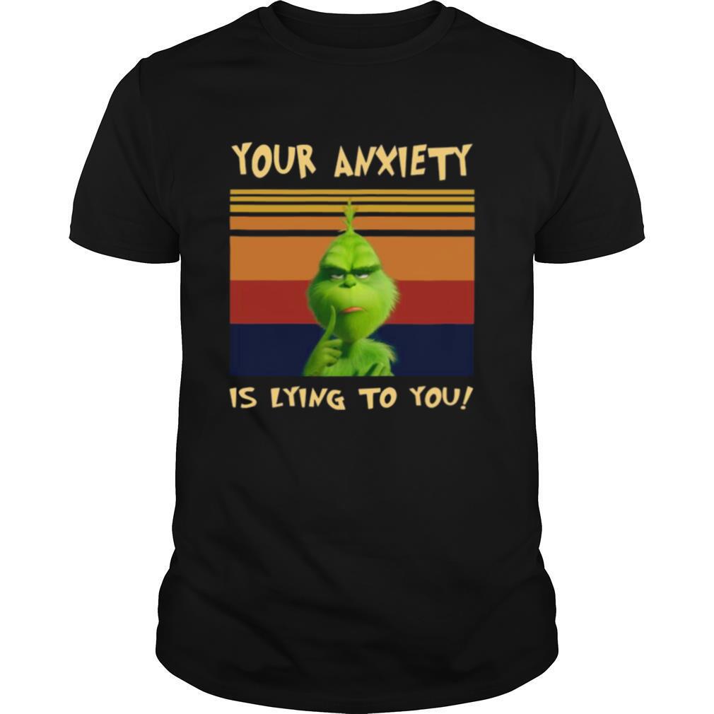 The Grinch Your Anxiety Is Lying To You Vintage Retro shirt