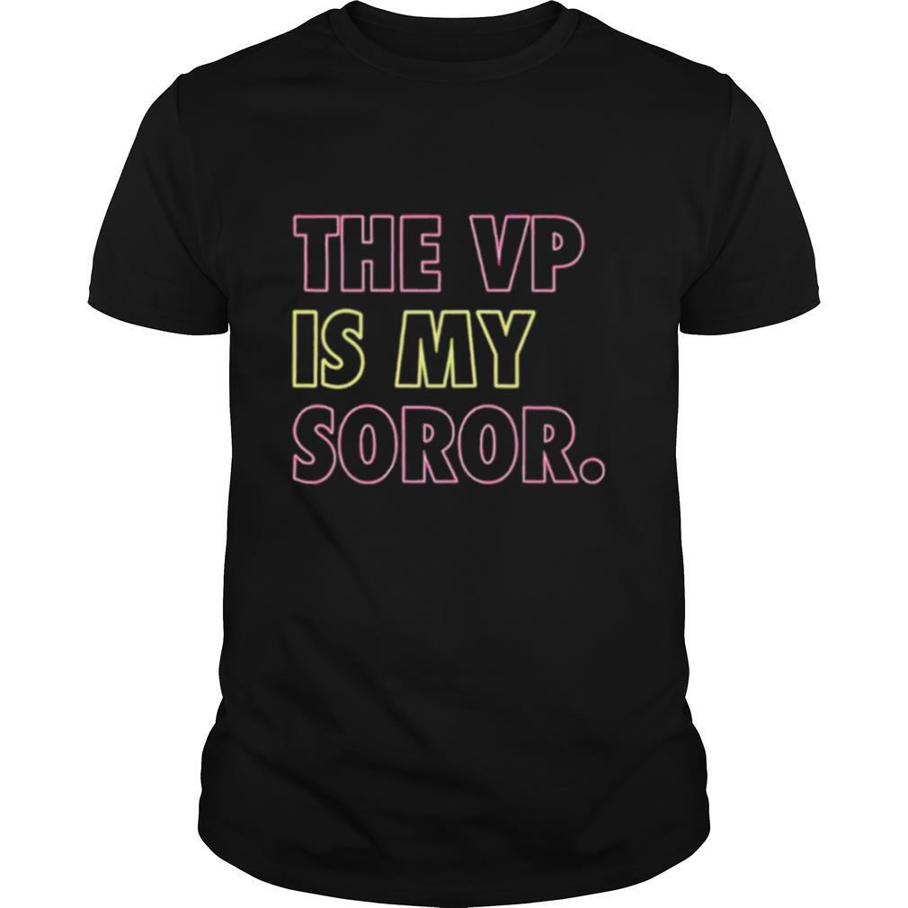 The VP Is My Soror shirt