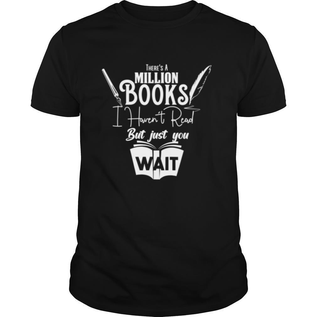 There is a Million Books I Haven’t Read Book shirt