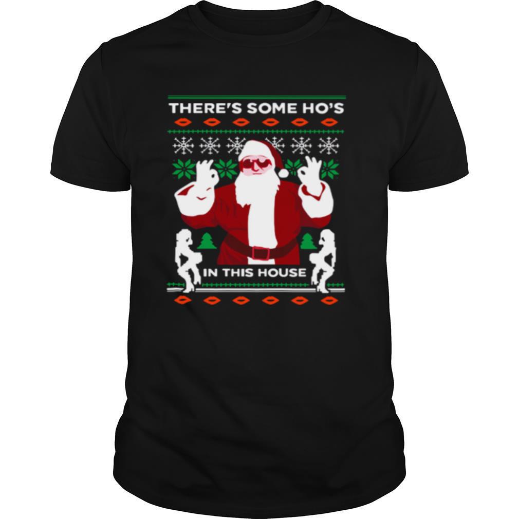 Theres Some Hos In This House Ugly Christmas shirt
