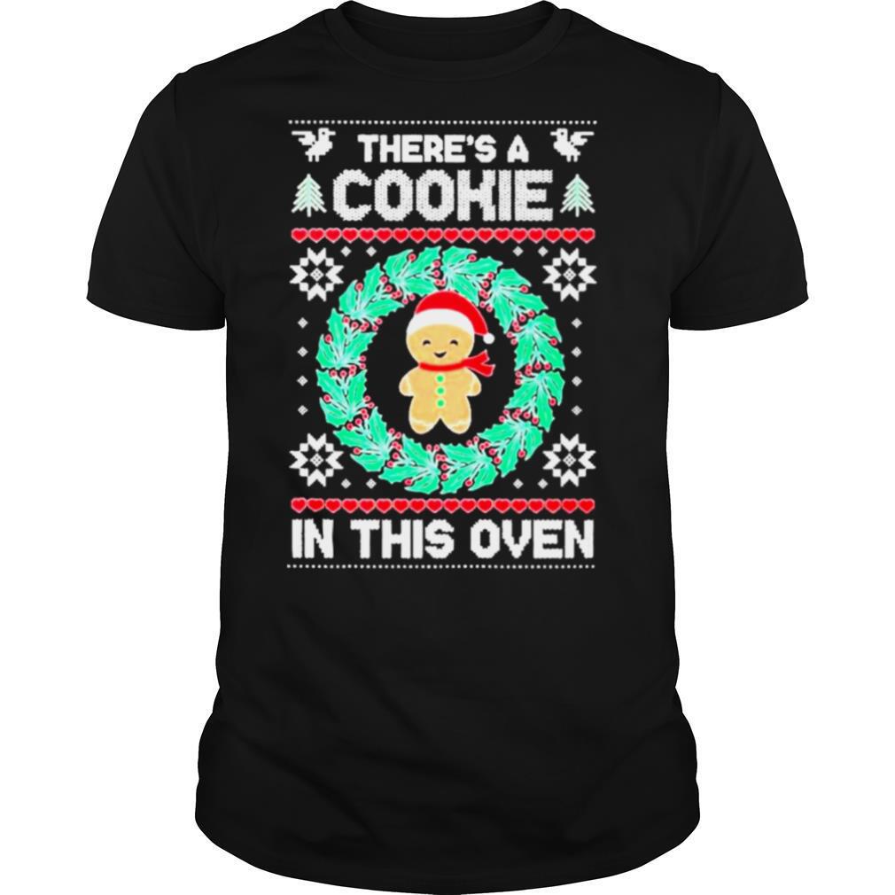 Theres a cookie in this oven christmas ugly shirt