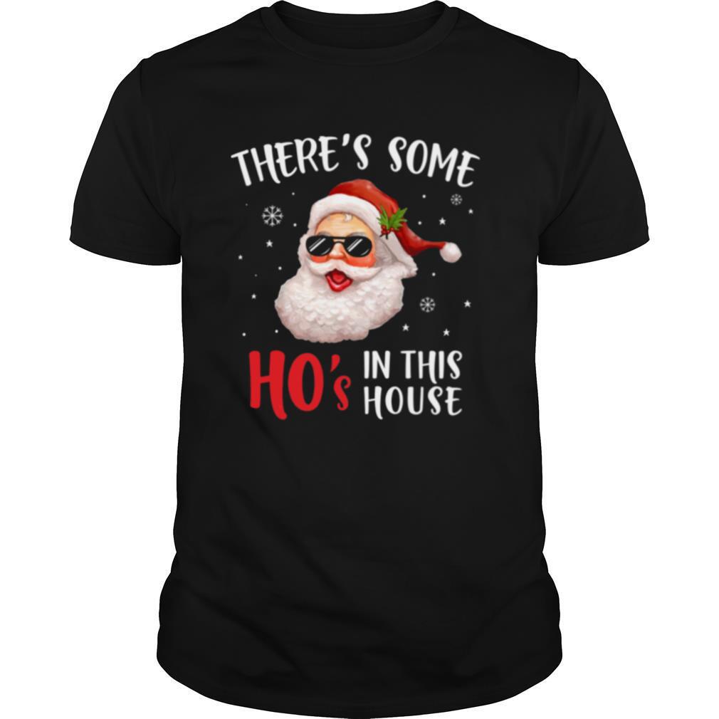 There’s Some Hos In This House Funny Santa Claus Christmas shirt