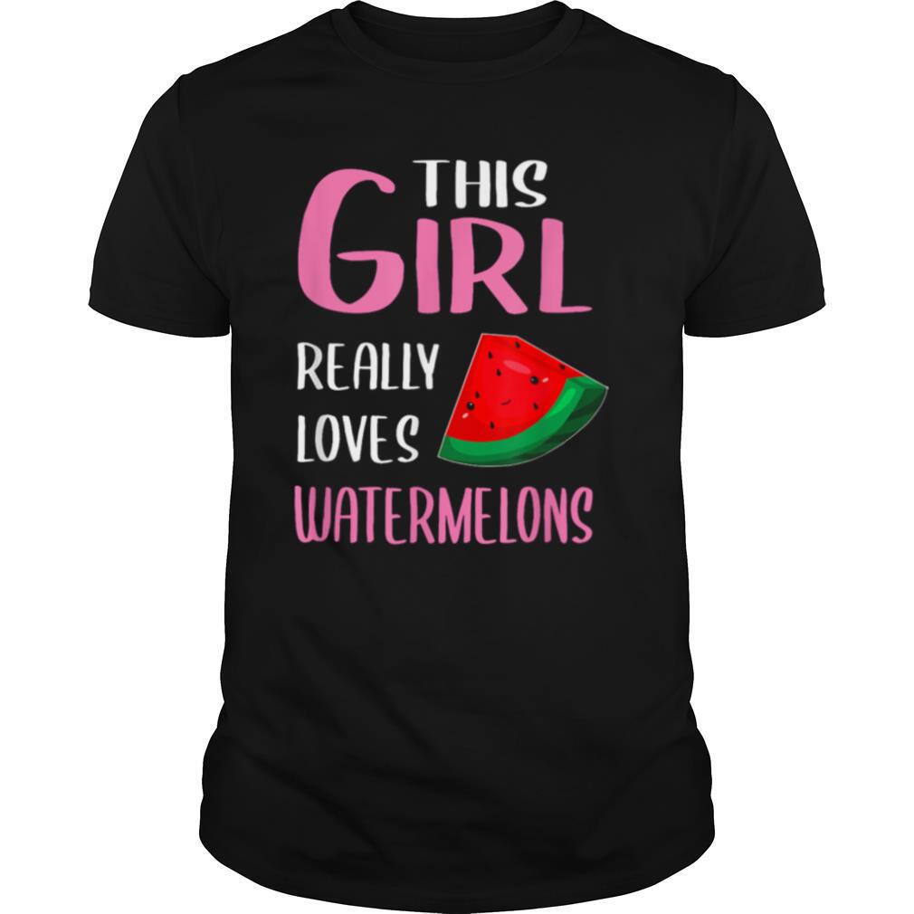 This Girl Really Loves Watermelons shirt