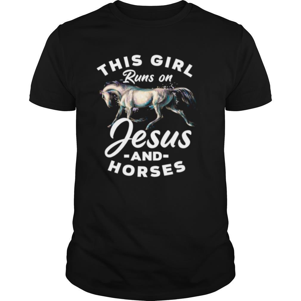 This Girl Runs On Jesus And Horses Christian Horse Rider shirt