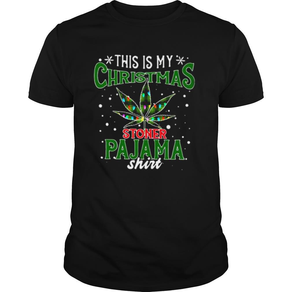 This is my stoner pajama weed Christmas shirt