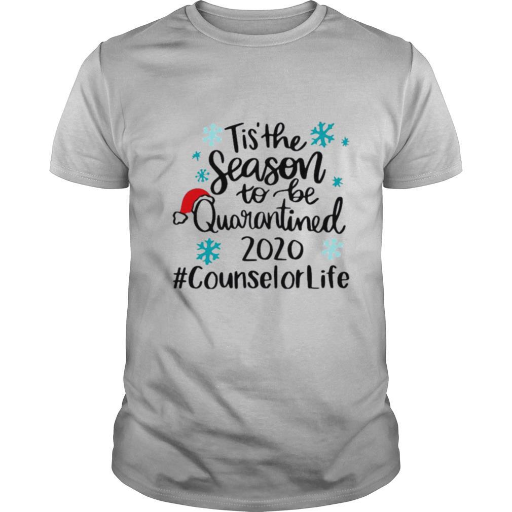 Tis The Season To Be Quarantined 2020 Counselor Life Merry Christmas shirt