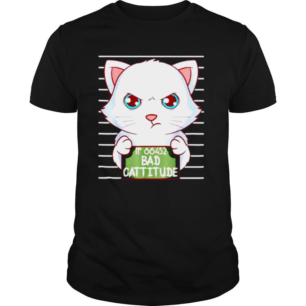 Wanted Cat No 86452 Bad Cattitude shirt