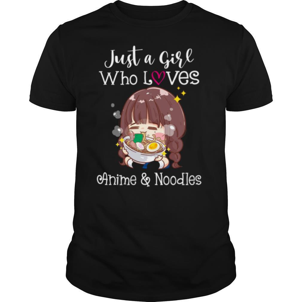 Womens Just A Girl Who Loves Anime Noodles Kawaii Womens Girl Womens Just A Girl Who Loves Anime No shirt