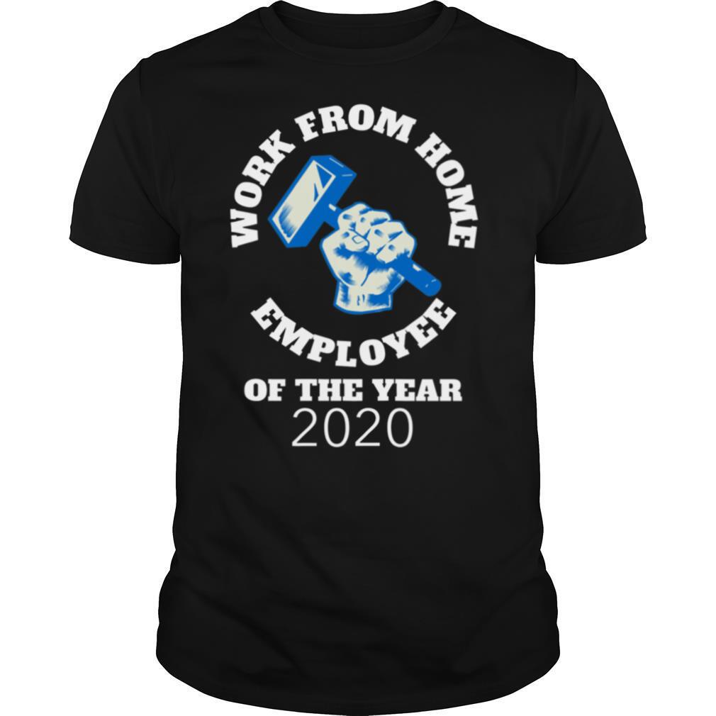Work From Home Employee Of The Year shirt