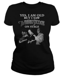 Yes I am old but I saw the Three Stooges on stage Signatures tee shirt