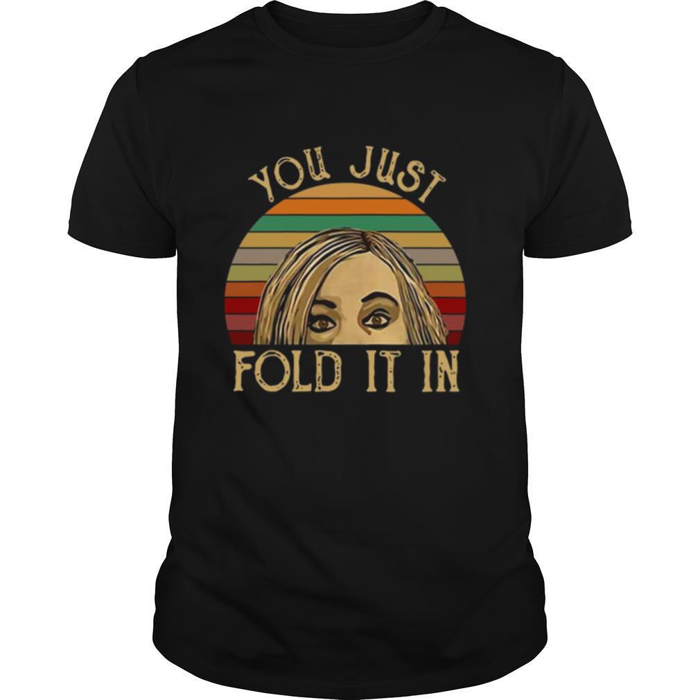 You Just Fold It In Vintage shirt