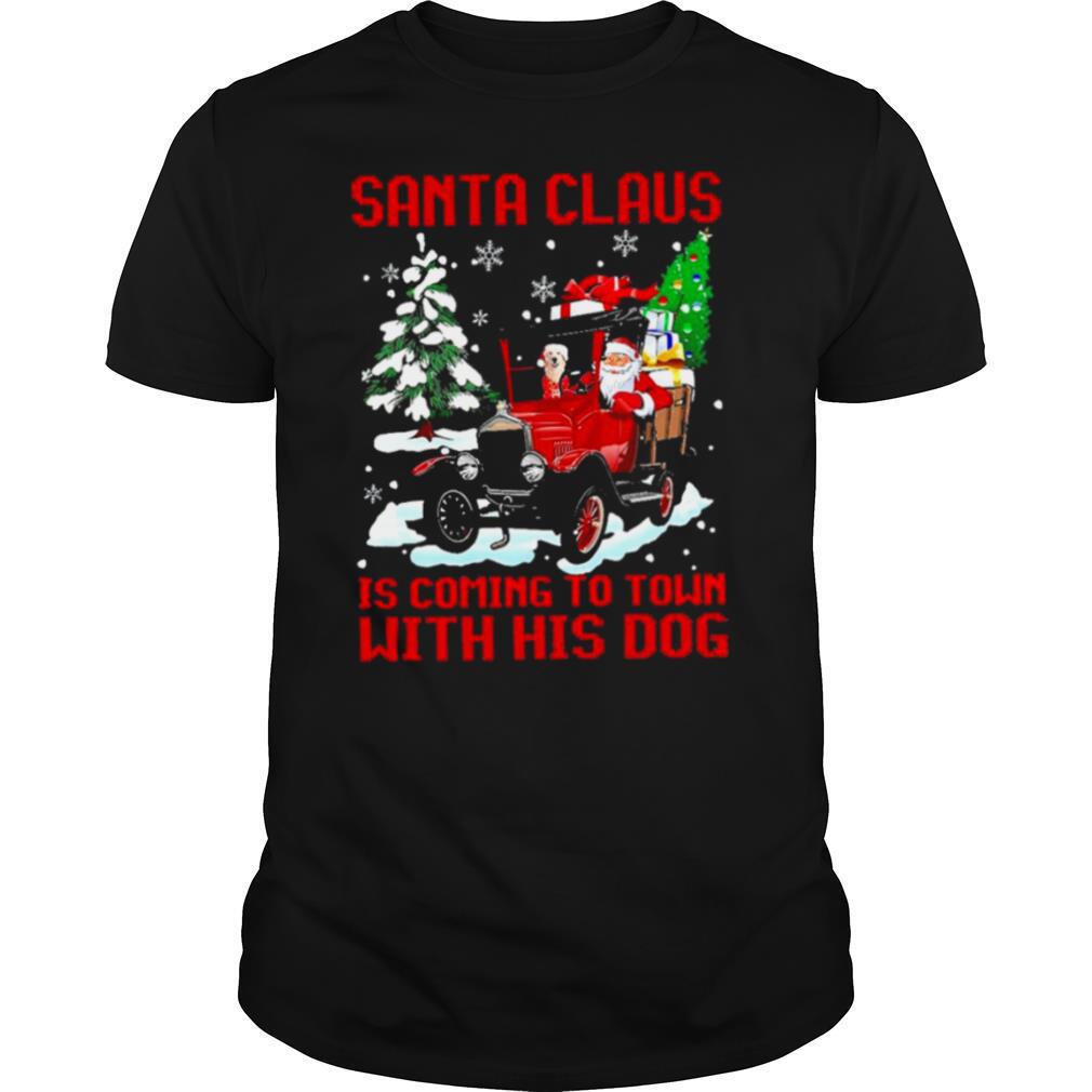 santa claus is comin to town with his dog shirt