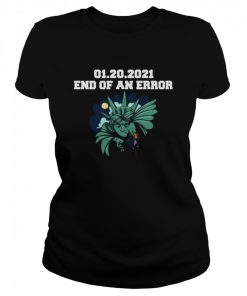 01 20 2021 End Of An Error Donald Trump  Classic Women's T-shirt