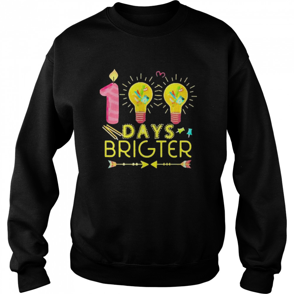 100 days brighter  Unisex Sweatshirt