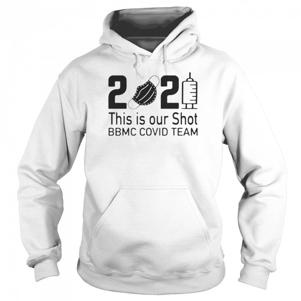 2021 This Is Our Shot BBMC Covid Team Unisex Hoodie