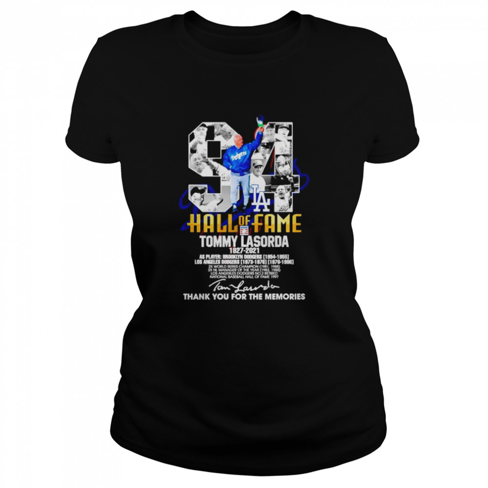 94 Hall of Fame Tommy Lasorda 1927 2021 thank you for the memories signature Classic Women's T-shirt