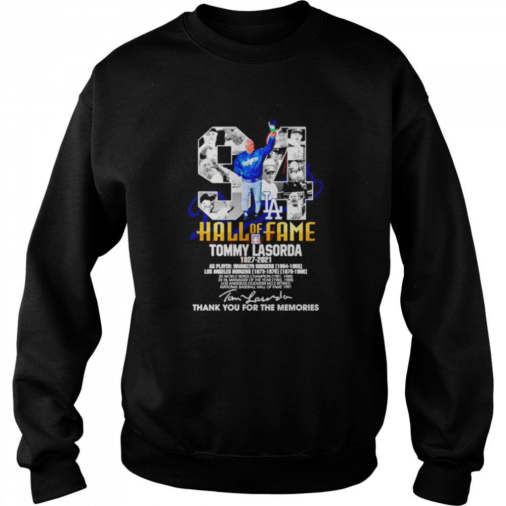 94 Hall of Fame Tommy Lasorda 1927 2021 thank you for the memories signature Unisex Sweatshirt