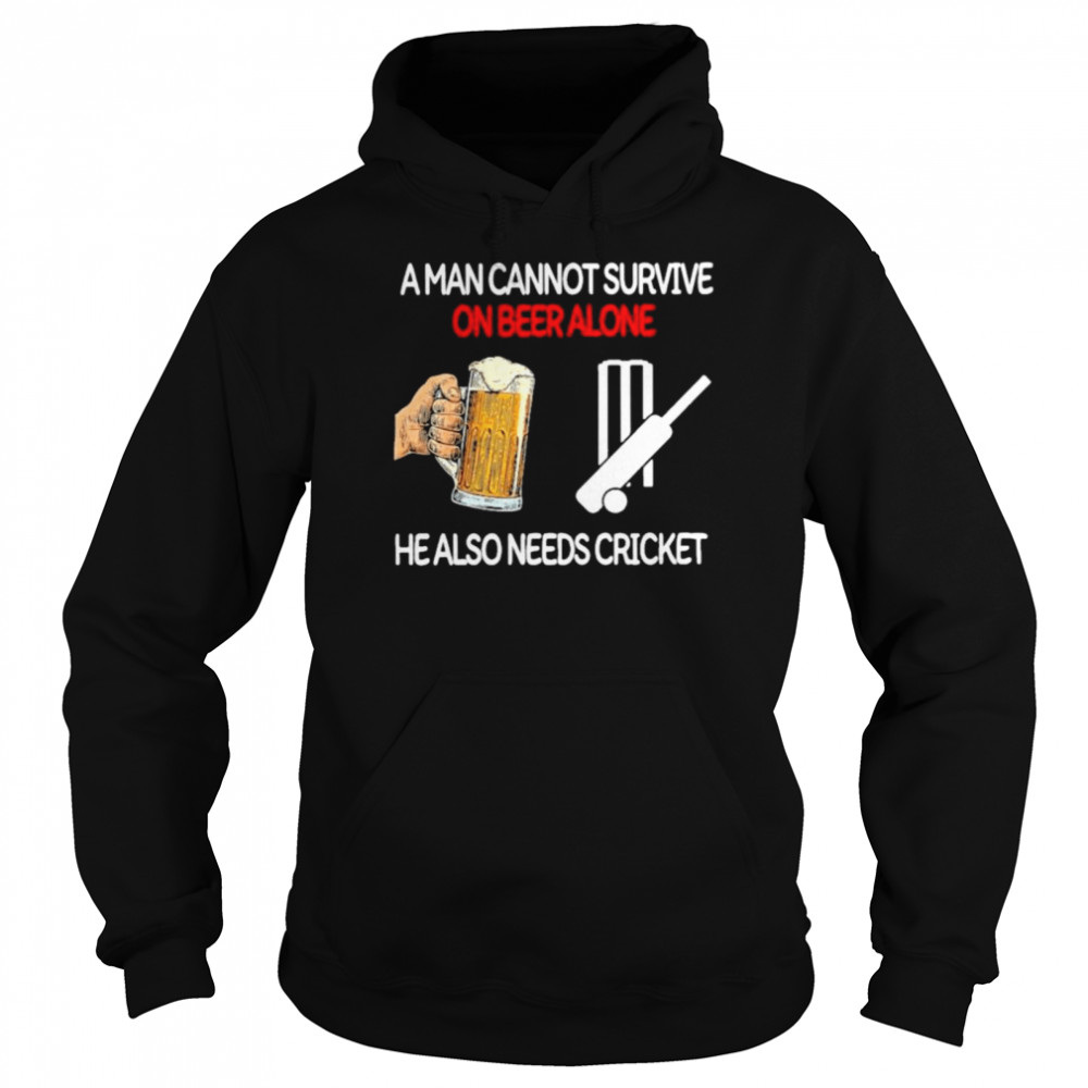 A Man Cannot Survive On Beer Alone He Also Needs Cricket Unisex Hoodie