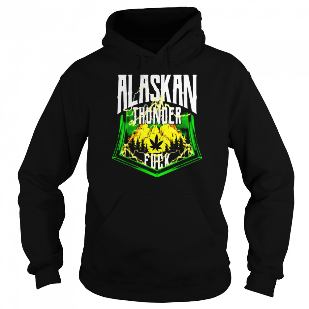 Alaskan Thunder Fuck Marijuana Strain Alaska Unisex Hoodie