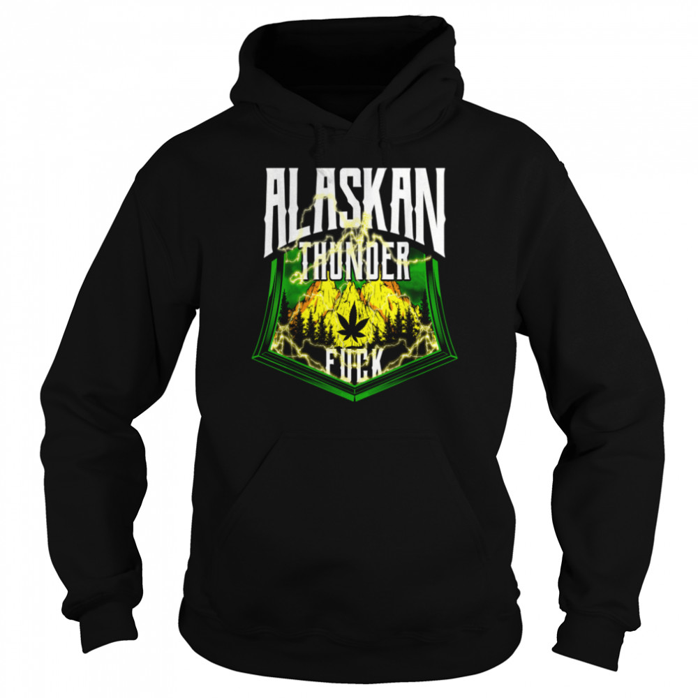 Alaskan Thunder Fuck Marijuana Strain Alaska  Unisex Hoodie