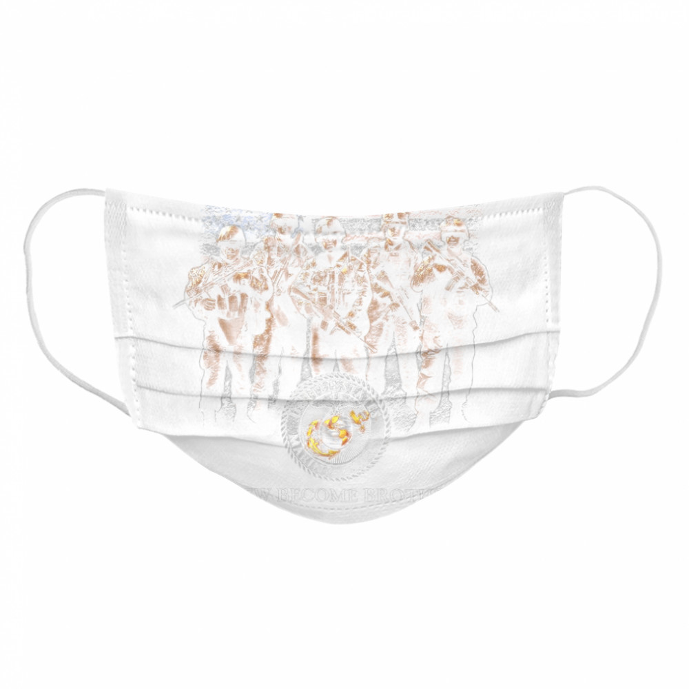 All Men Are Created Equal And Then A Few Become Brothers Cloth Face Mask