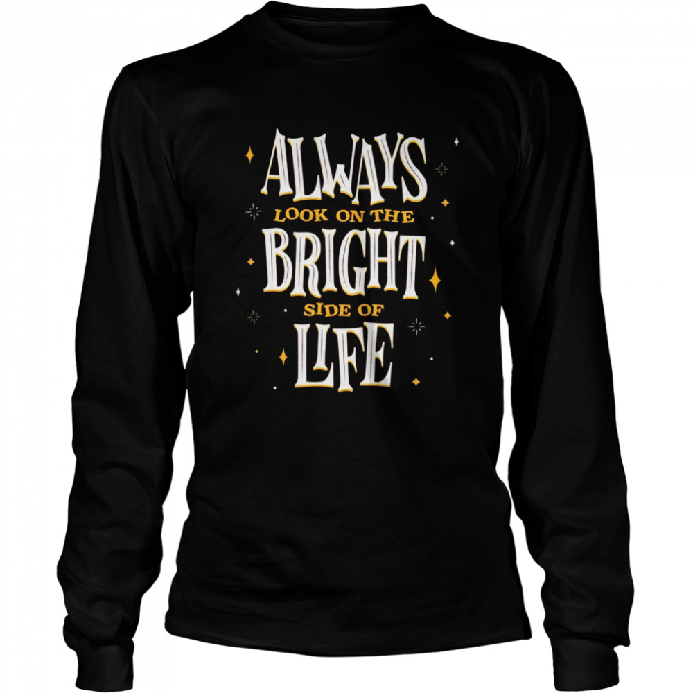 Always Look On The Bright Side of Life Long Sleeved T-shirt