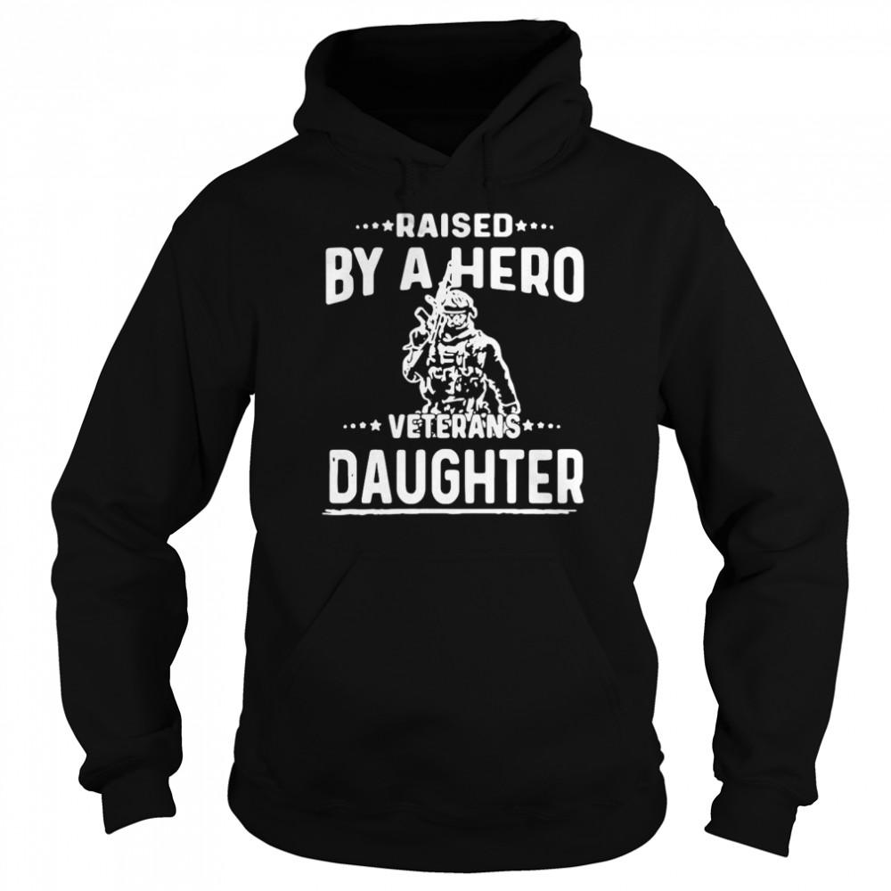 American Flag Fantastic Raised By A Hero Veterans Daughter Unisex Hoodie