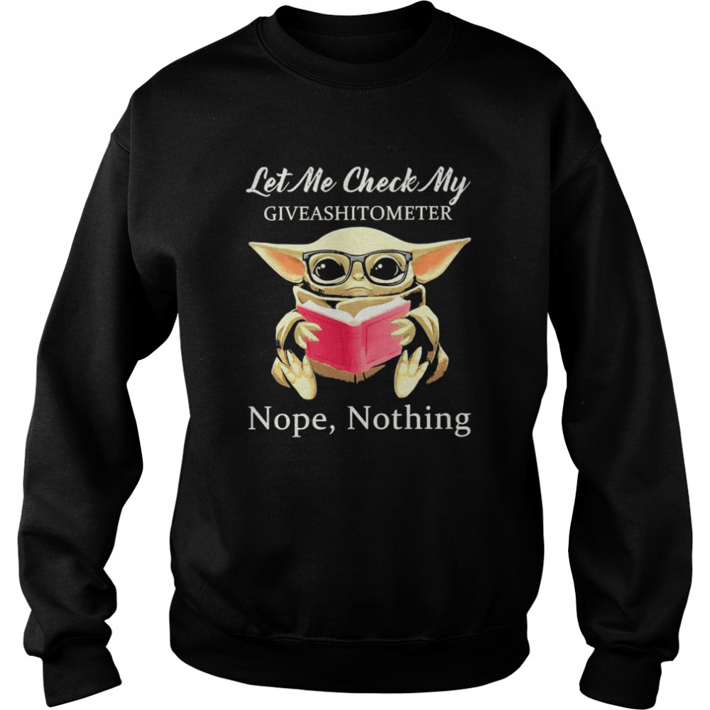 Baby Yoda Let Me Check My Giveashittometer Nope Nothing Unisex Sweatshirt
