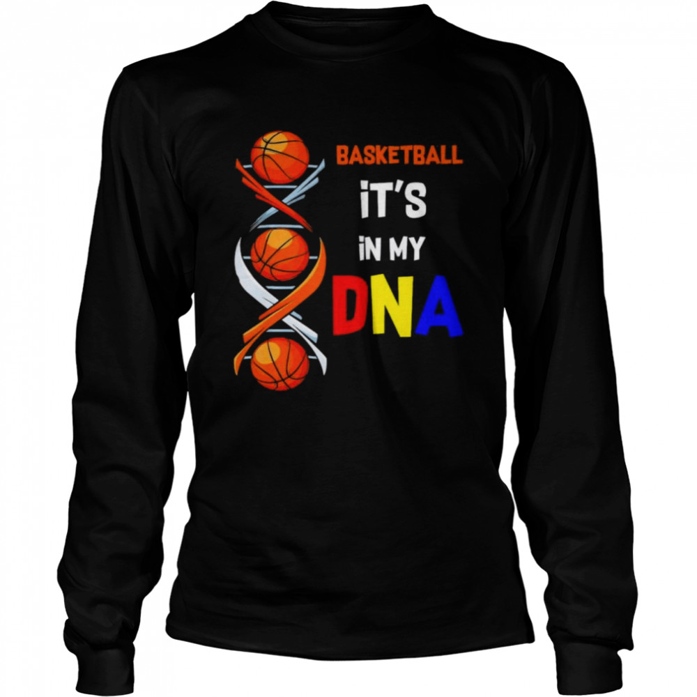 Basketball its in my DNA Long Sleeved T-shirt