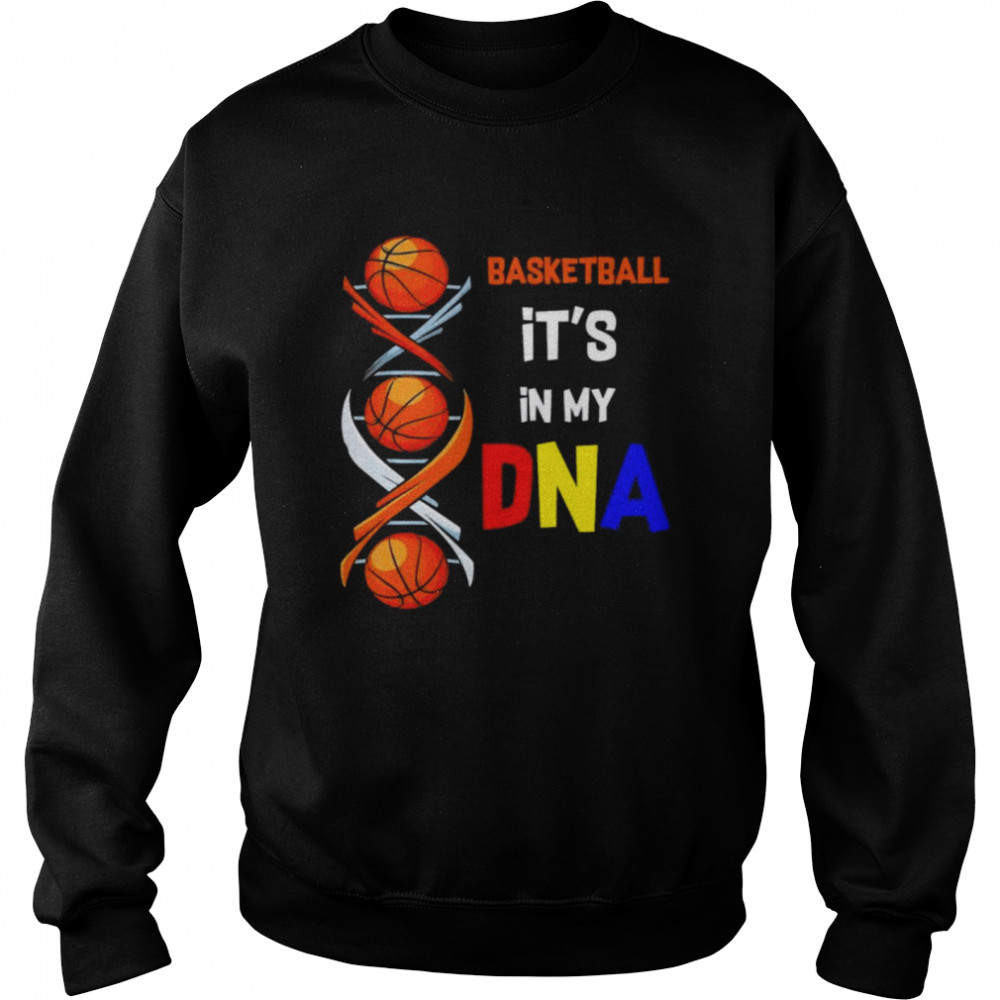 Basketball its in my DNA Unisex Sweatshirt