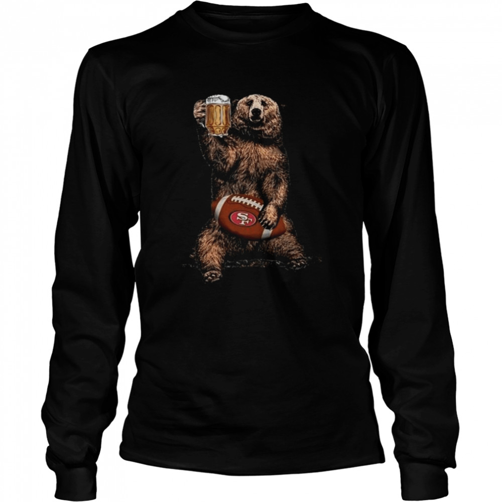 Bear Hug San Francisco 49ers Football Drink Beer Long Sleeved T-shirt