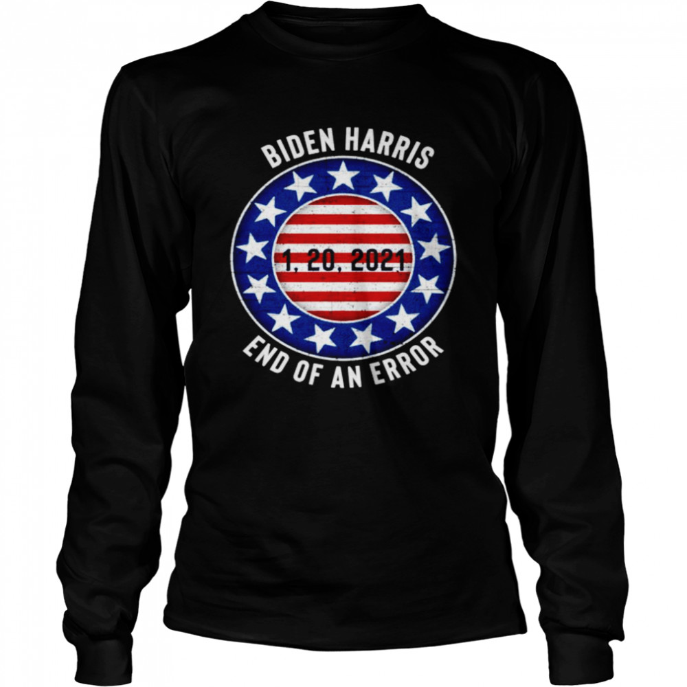 Biden Harris end of an error 1 20 2021 American flag Long Sleeved T-shirt