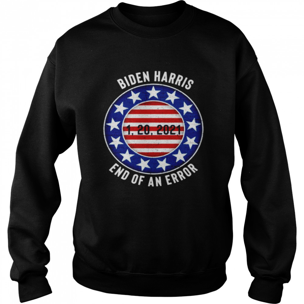 Biden Harris end of an error 1 20 2021 American flag Unisex Sweatshirt