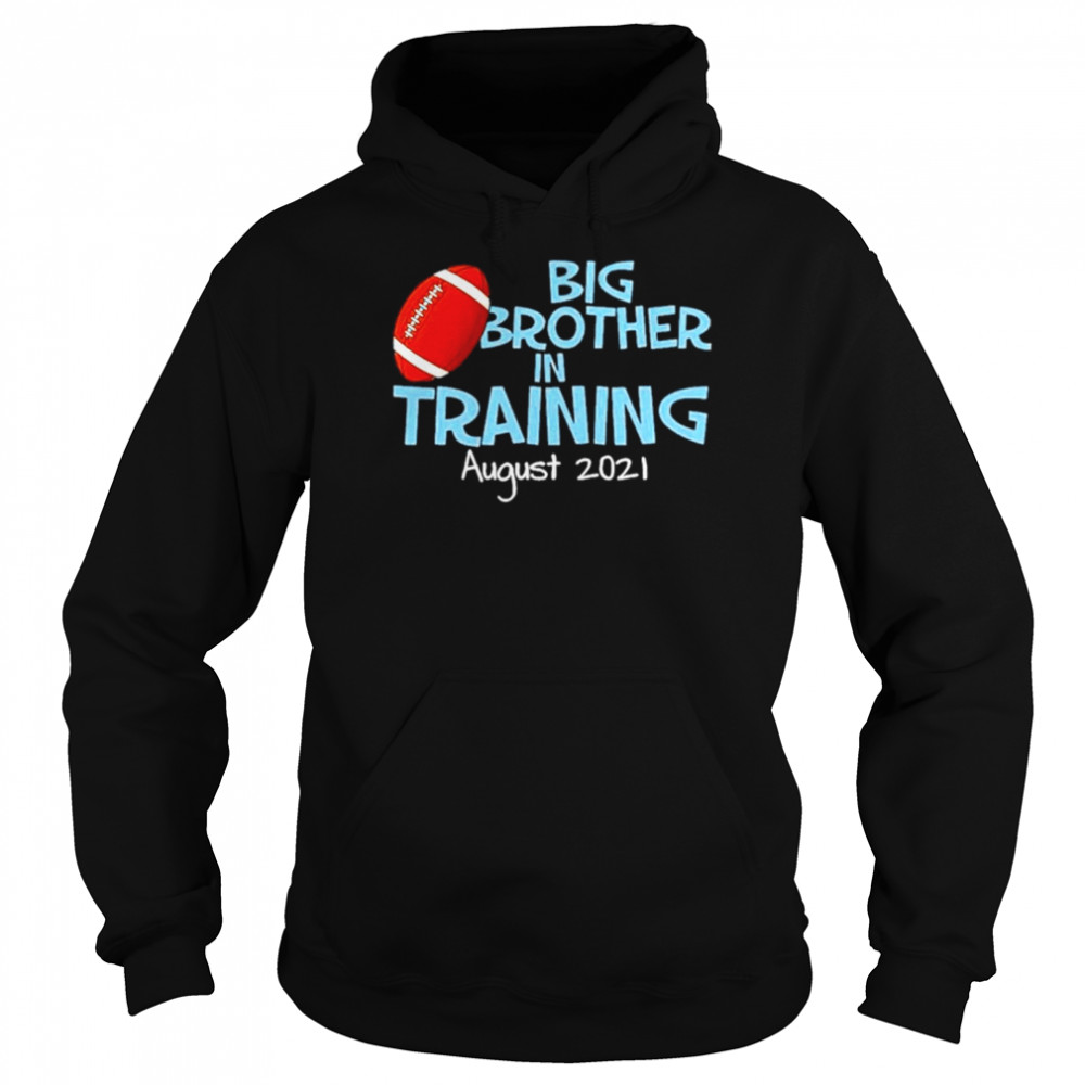 Big Brother In Training August 2021 Unisex Hoodie