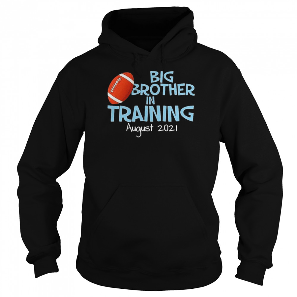 Big Brother In Training August 2021  Unisex Hoodie