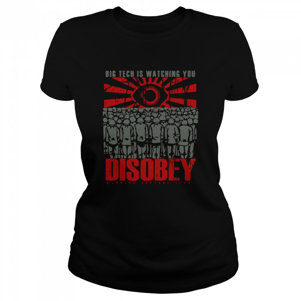 Big Tech Is Watching You Disobey Classic Women's T-shirt