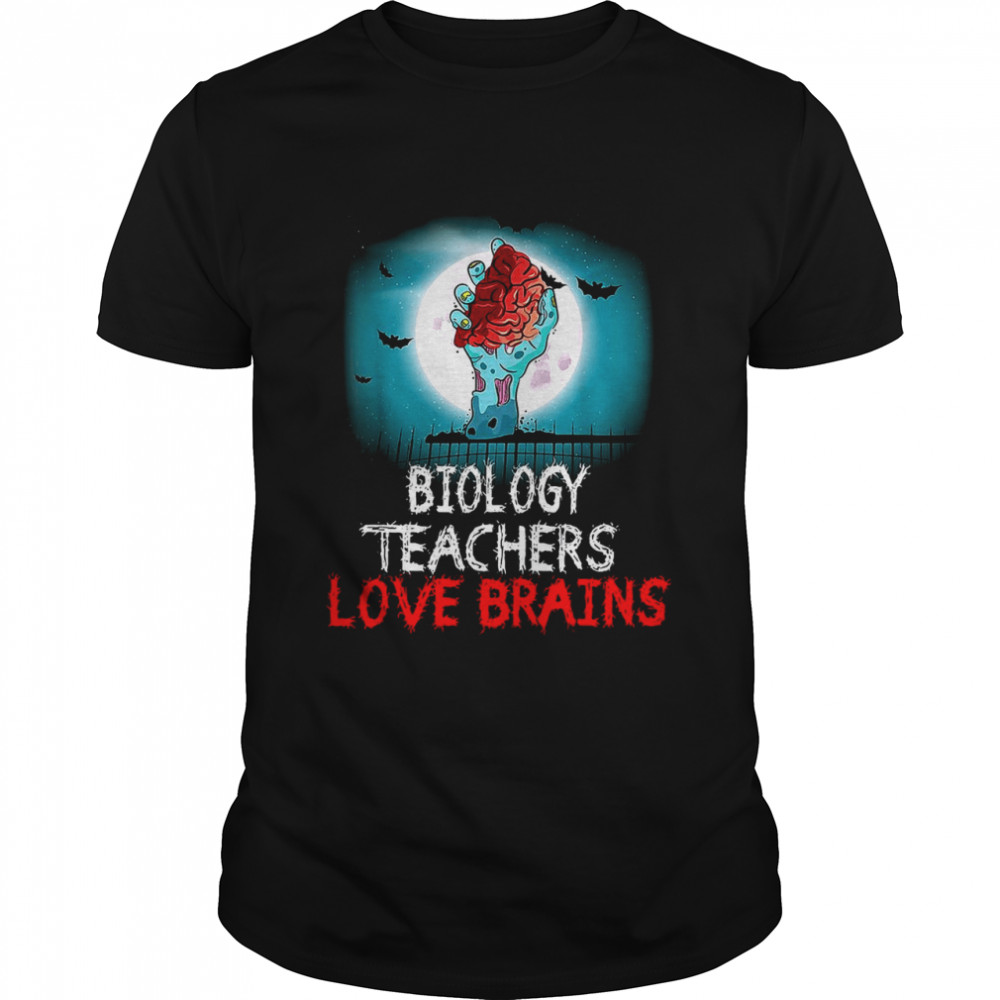 Biology Teachers Love Brains shirt