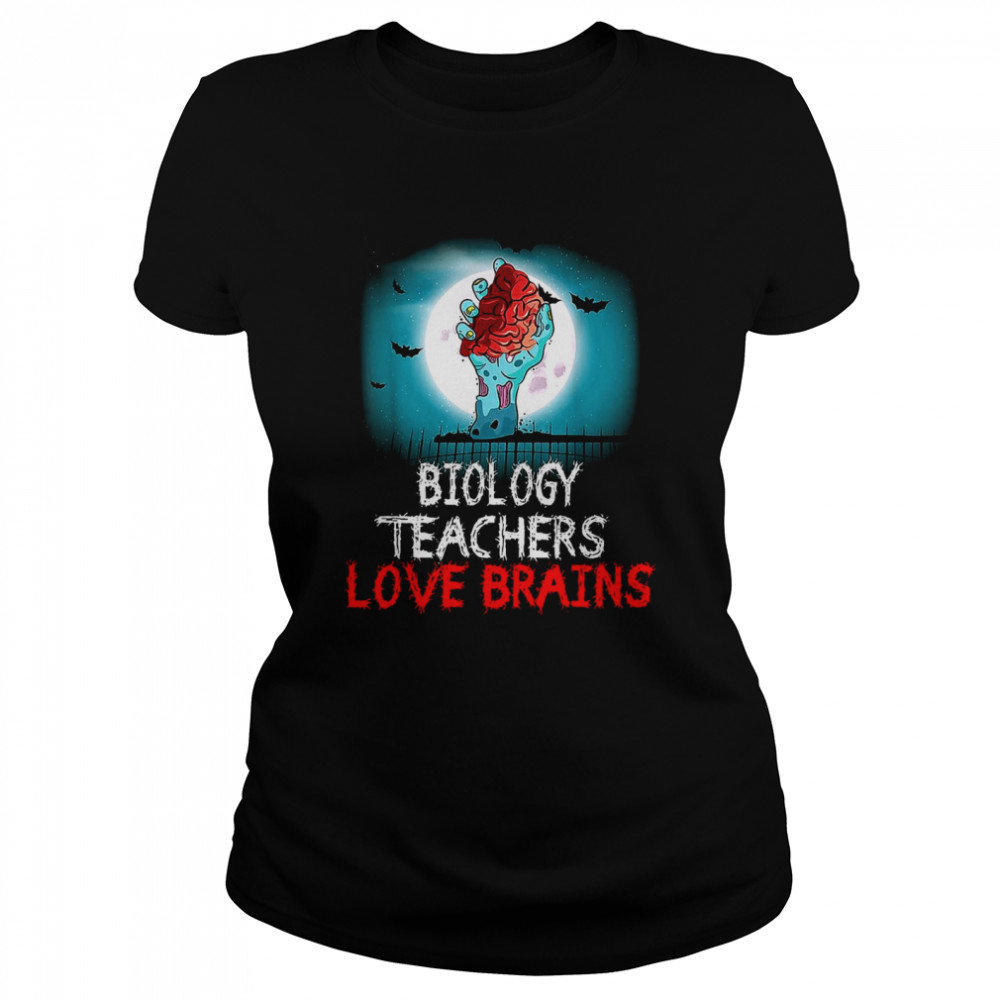 Biology Teachers Love Brains Classic Women's T-shirt