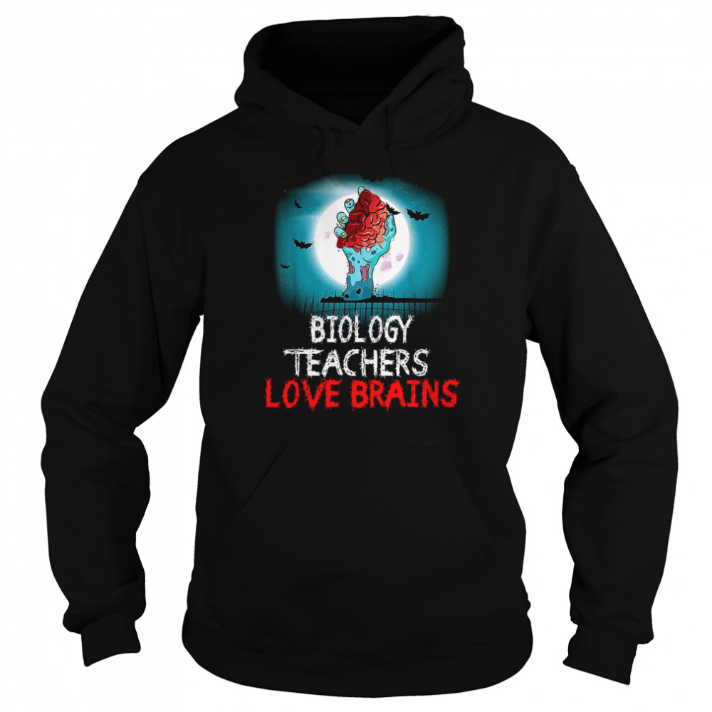 Biology Teachers Love Brains Unisex Hoodie