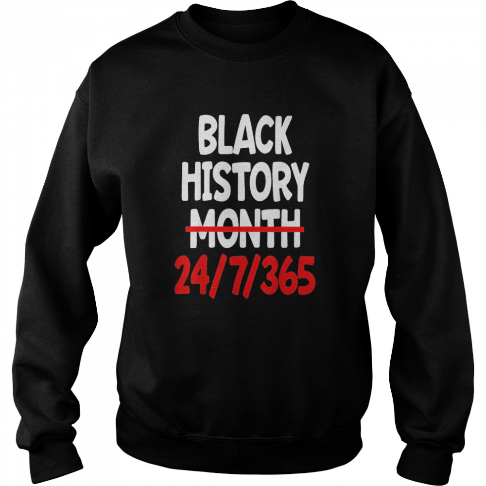 Black History Month 24 7 365 Unisex Sweatshirt
