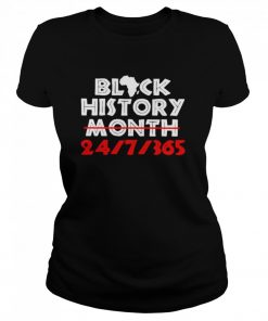 Black history month 24 7 365  Classic Women's T-shirt