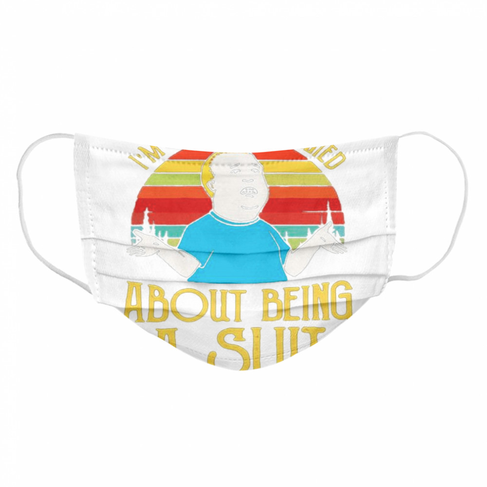 Bobby Hill Im a little worried about being a slut Cloth Face Mask