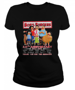 Bobs burgers 10th anniversary 2011 2021 thank you for the memories  Classic Women's T-shirt