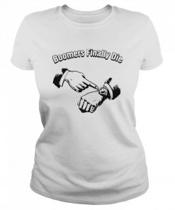 Boomers Finally Die  Classic Women's T-shirt